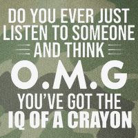 Think OMG You've Got The IQ Of A Crayon Funny Sarcastic Legacy Tie Dye Trucker Hat