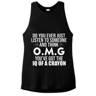 Think OMG You've Got The IQ Of A Crayon Funny Sarcastic Ladies PosiCharge Tri-Blend Wicking Tank
