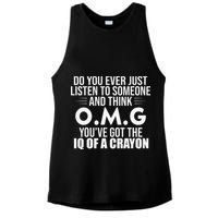 Think OMG You've Got The IQ Of A Crayon Funny Sarcastic Ladies PosiCharge Tri-Blend Wicking Tank