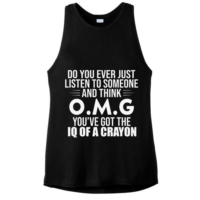 Think OMG You've Got The IQ Of A Crayon Funny Sarcastic Ladies PosiCharge Tri-Blend Wicking Tank