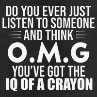 Think OMG You've Got The IQ Of A Crayon Funny Sarcastic Cool Comfort Performance Bucket Hat
