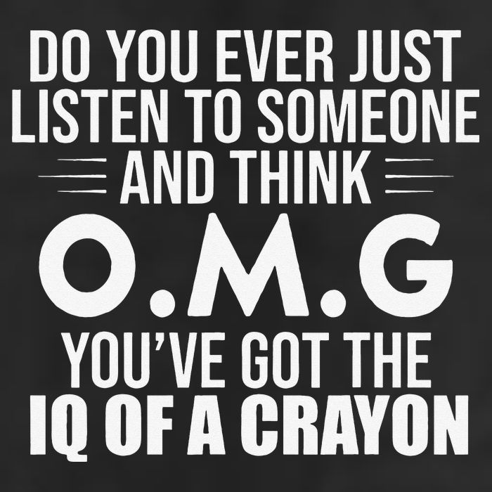 Think OMG You've Got The IQ Of A Crayon Funny Sarcastic Cool Comfort Performance Bucket Hat