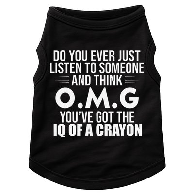 Think OMG You've Got The IQ Of A Crayon Funny Sarcastic Doggie Tank