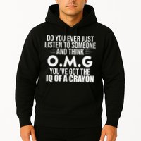Think OMG You've Got The IQ Of A Crayon Funny Sarcastic Hoodie