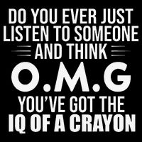 Think OMG You've Got The IQ Of A Crayon Funny Sarcastic Button