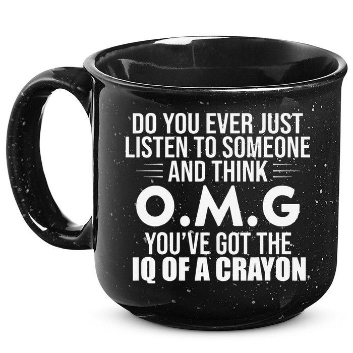 Think OMG You've Got The IQ Of A Crayon Funny Sarcastic 15oz Campfire Ceramic Mug
