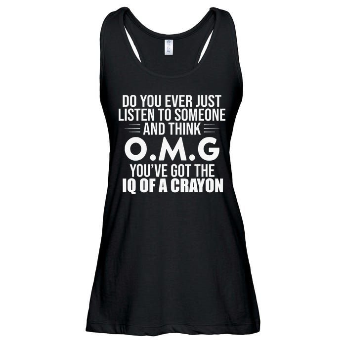 Think OMG You've Got The IQ Of A Crayon Funny Sarcastic Ladies Essential Flowy Tank