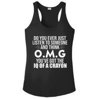 Think OMG You've Got The IQ Of A Crayon Funny Sarcastic Ladies PosiCharge Competitor Racerback Tank