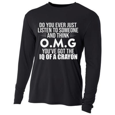 Think OMG You've Got The IQ Of A Crayon Funny Sarcastic Cooling Performance Long Sleeve Crew