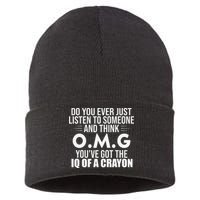 Think OMG You've Got The IQ Of A Crayon Funny Sarcastic Sustainable Knit Beanie