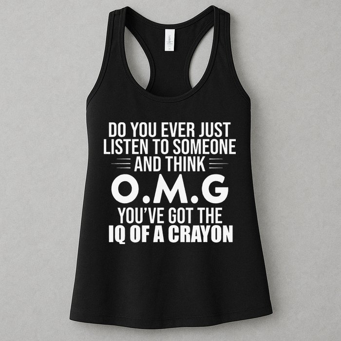 Think OMG You've Got The IQ Of A Crayon Funny Sarcastic Womens Tank Top