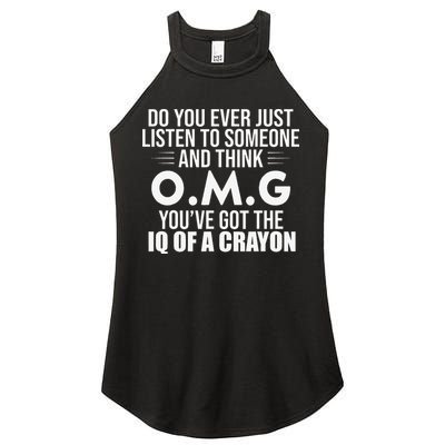 Think OMG You've Got The IQ Of A Crayon Funny Sarcastic Women's Perfect Tri Rocker Tank