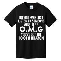 Think OMG You've Got The IQ Of A Crayon Funny Sarcastic Kids T-Shirt