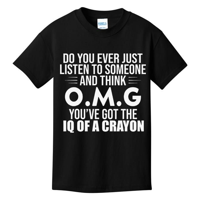 Think OMG You've Got The IQ Of A Crayon Funny Sarcastic Kids T-Shirt