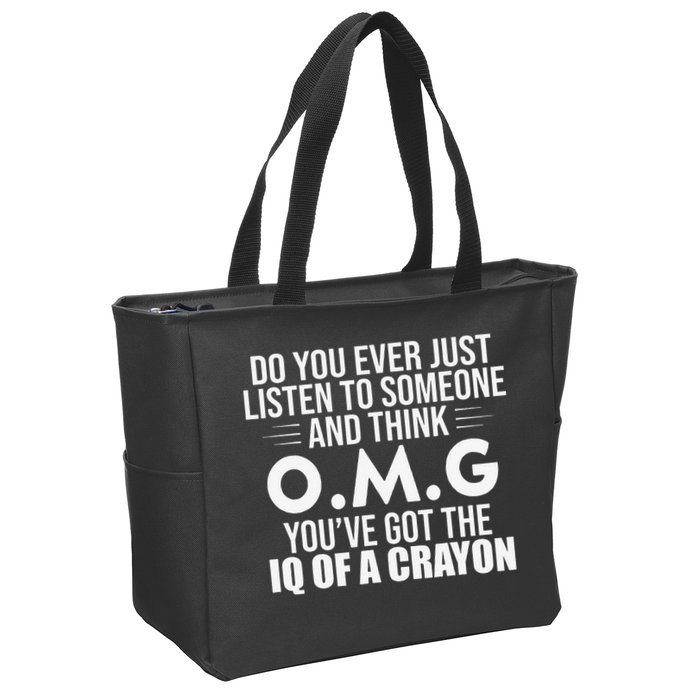 Think OMG You've Got The IQ Of A Crayon Funny Sarcastic Zip Tote Bag