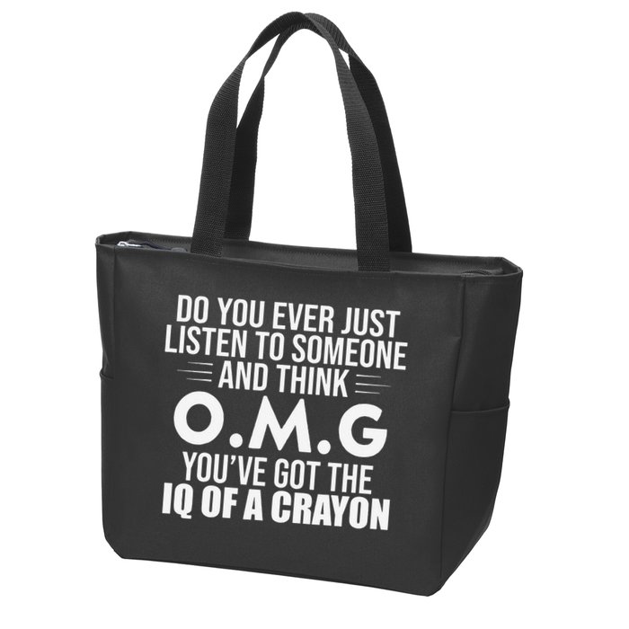 Think OMG You've Got The IQ Of A Crayon Funny Sarcastic Zip Tote Bag