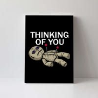 Thinking Of You Voodoo Doll Canvas