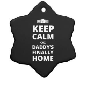 Trump President 2024 Keep Calm Cuz DaddyS Finally Home Ceramic Star Ornament