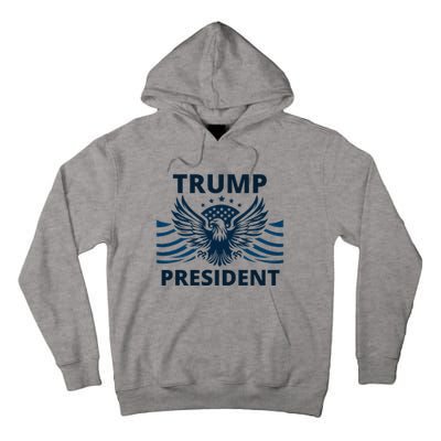 Trump President 2024 Eagle Strong Leadership Tall Hoodie