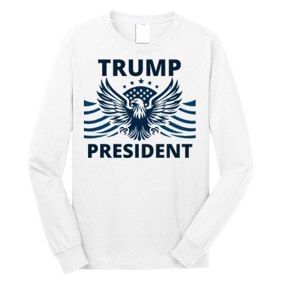 Trump President 2024 Eagle Strong Leadership Long Sleeve Shirt