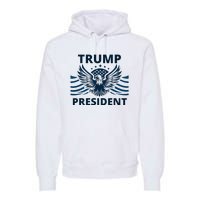 Trump President 2024 Eagle Strong Leadership Premium Hoodie