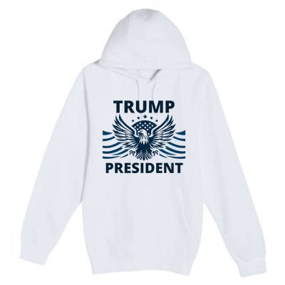 Trump President 2024 Eagle Strong Leadership Premium Pullover Hoodie