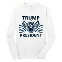 Trump President 2024 Eagle Strong Leadership Tall Long Sleeve T-Shirt