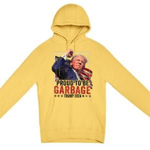 Trump President 2024 Election Proud To Be Garbage Premium Pullover Hoodie