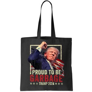 Trump President 2024 Election Proud To Be Garbage Tote Bag