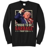 Trump President 2024 Election Proud To Be Garbage Tall Sweatshirt