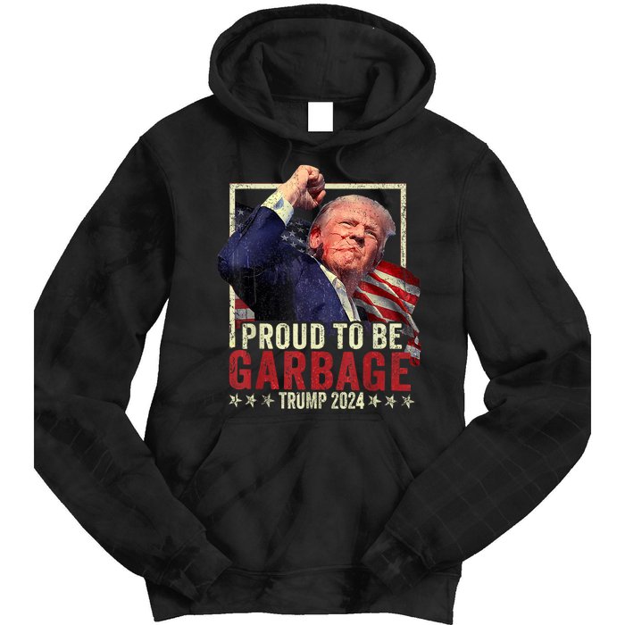 Trump President 2024 Election Proud To Be Garbage Tie Dye Hoodie