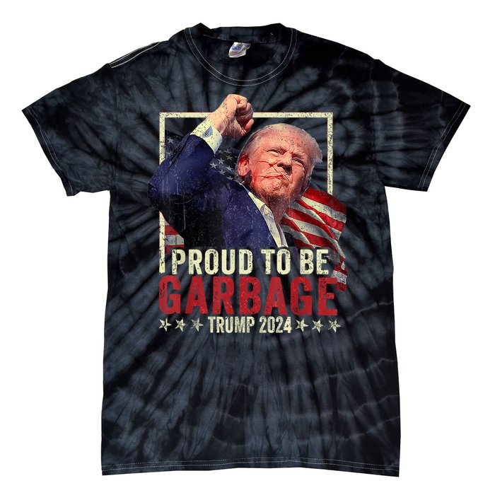 Trump President 2024 Election Proud To Be Garbage Tie-Dye T-Shirt