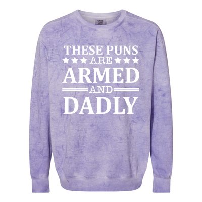 These Puns Are Armed And Dadly Funny Bad Dad Jokes Gift Colorblast Crewneck Sweatshirt