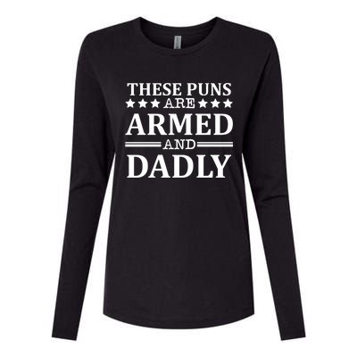 These Puns Are Armed And Dadly Funny Bad Dad Jokes Gift Womens Cotton Relaxed Long Sleeve T-Shirt