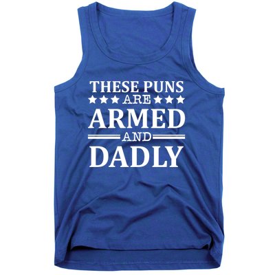 These Puns Are Armed And Dadly Funny Bad Dad Jokes Gift Tank Top