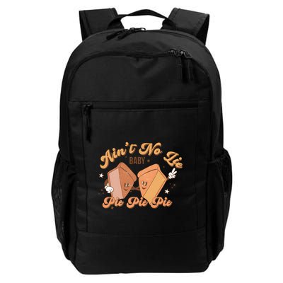 Thanksgiving Pie Aint No Lie Baby Pie Pie Pie Funny Bye Bye Bye Daily Commute Backpack