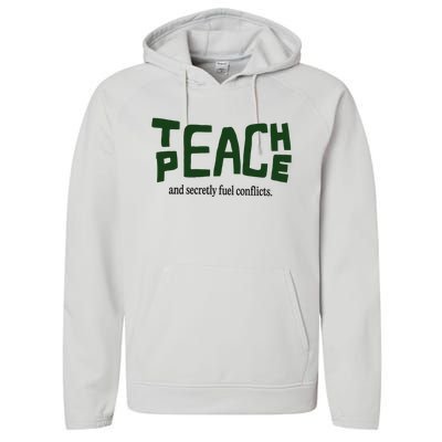 Teach Peace And Secretly Fuel Conflicts Performance Fleece Hoodie