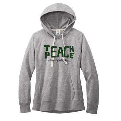 Teach Peace And Secretly Fuel Conflicts Women's Fleece Hoodie