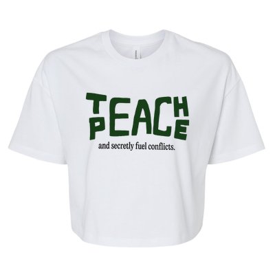 Teach Peace And Secretly Fuel Conflicts Bella+Canvas Jersey Crop Tee