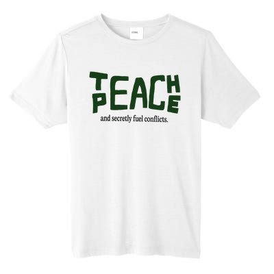 Teach Peace And Secretly Fuel Conflicts Tall Fusion ChromaSoft Performance T-Shirt