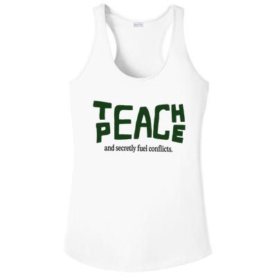 Teach Peace And Secretly Fuel Conflicts Ladies PosiCharge Competitor Racerback Tank