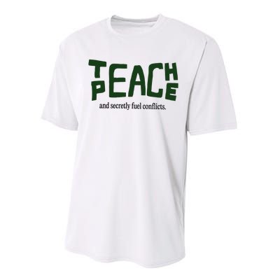 Teach Peace And Secretly Fuel Conflicts Performance Sprint T-Shirt