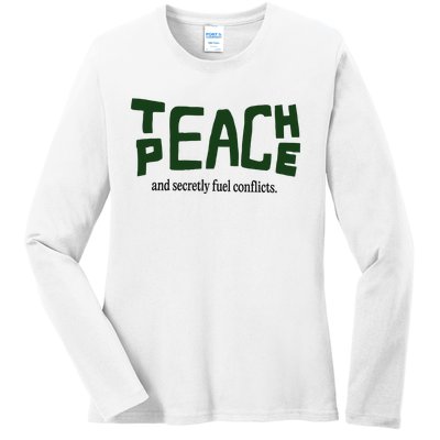 Teach Peace And Secretly Fuel Conflicts Ladies Long Sleeve Shirt