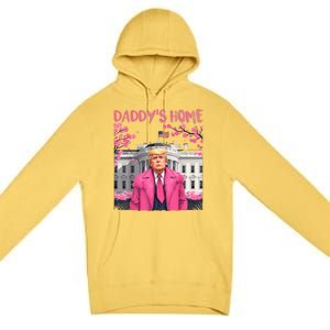 Trump President Again Daddys Home Take America Back Premium Pullover Hoodie