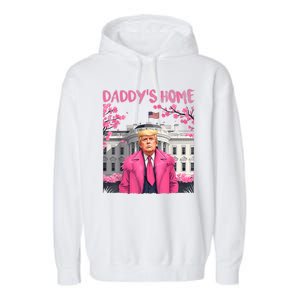 Trump President Again Daddys Home Take America Back Garment-Dyed Fleece Hoodie