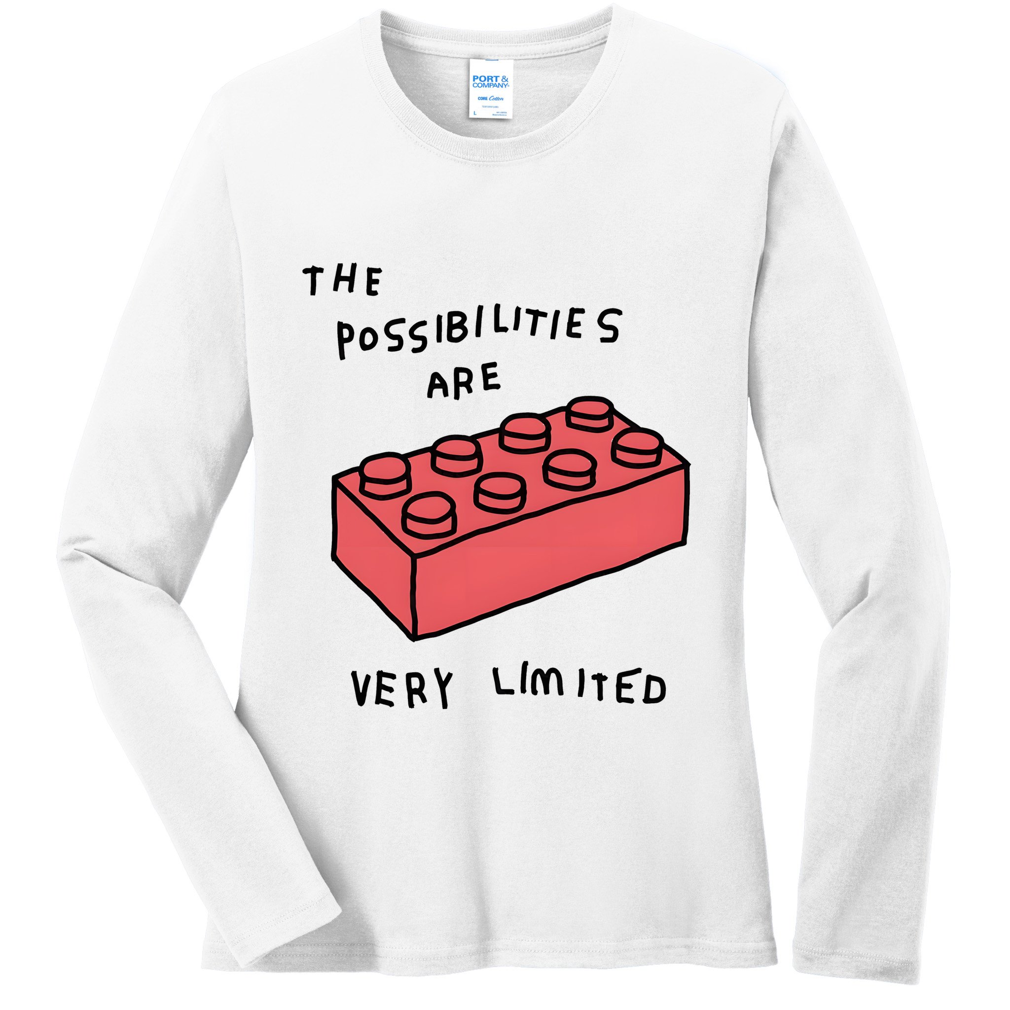 The Possibilities Are Very Limited Ladies Long Sleeve Shirt