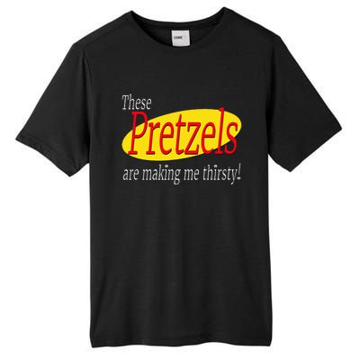 These Pretzels Are Making Me Thirsty Tall Fusion ChromaSoft Performance T-Shirt