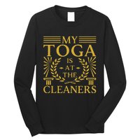 Toga Party Accessories My Toga Is At The Cleaners Long Sleeve Shirt