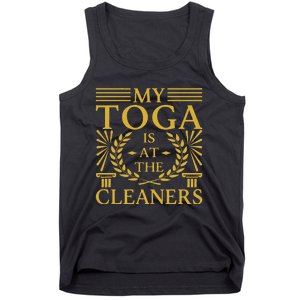 Toga Party Accessories My Toga Is At The Cleaners Tank Top