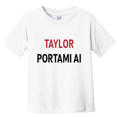 Taylor Portami Ai Toddler T-Shirt
